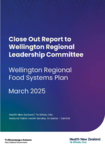 Wellington Regional Food Systems Plan - Close Out Report to Wellington Regional Leadership Committee preview